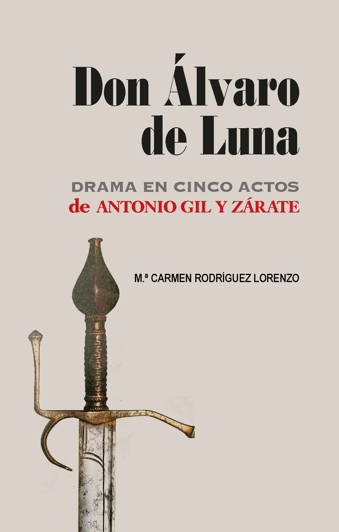 Don lvaro de Luna. Drama en cinco actos de Antonio Gil y Zrate