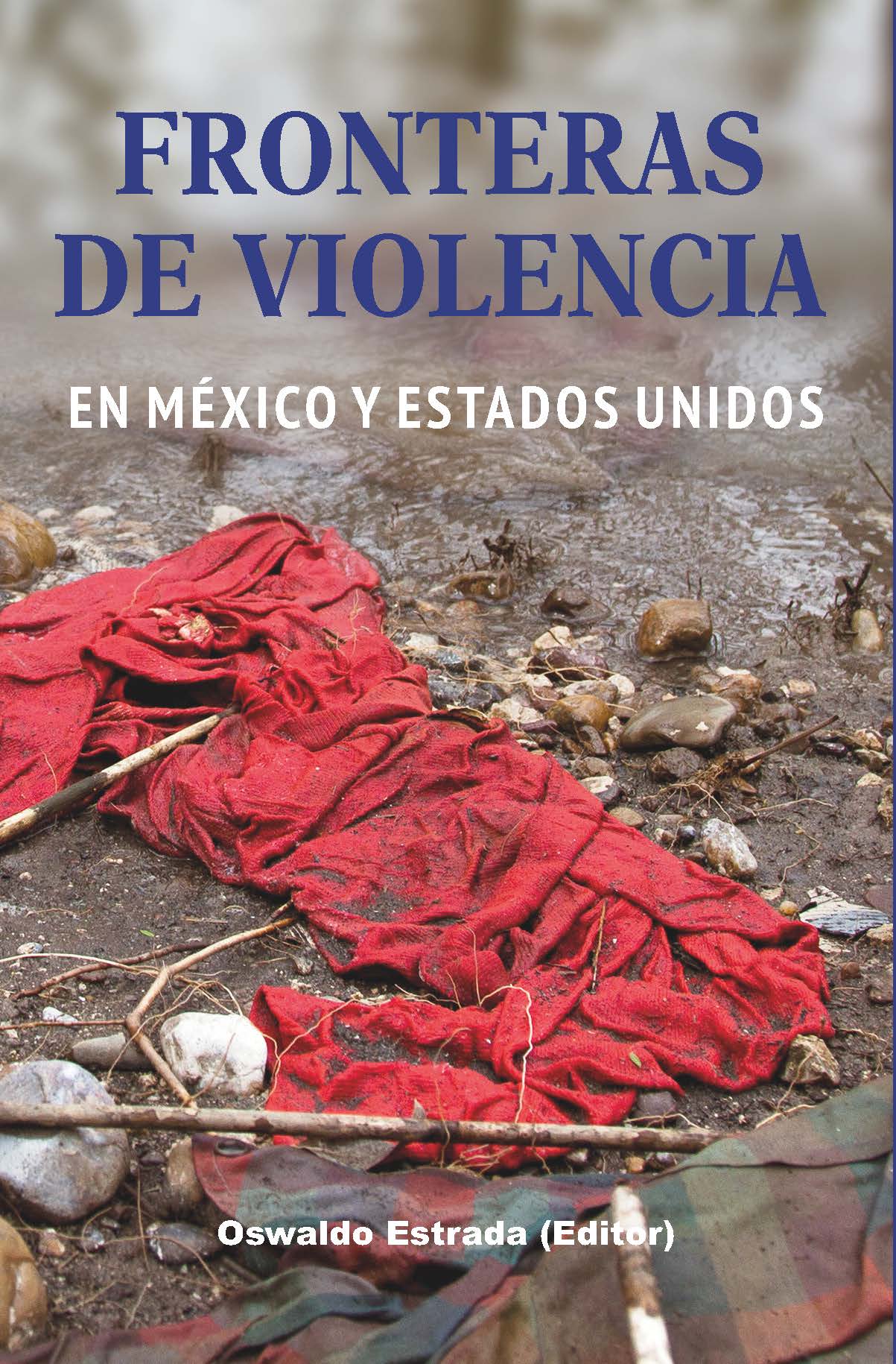Fronteras de violencia en Mxico y Estados Unidos