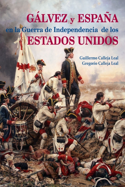 Nueva publicación en dos idiomas. Gálvez y España en la Guerra de Independencia de los Estados Unidos