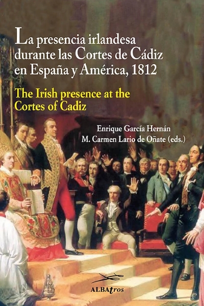 La presencia irlandesa durante las Cortes de Cádiz en España y América, 1812.