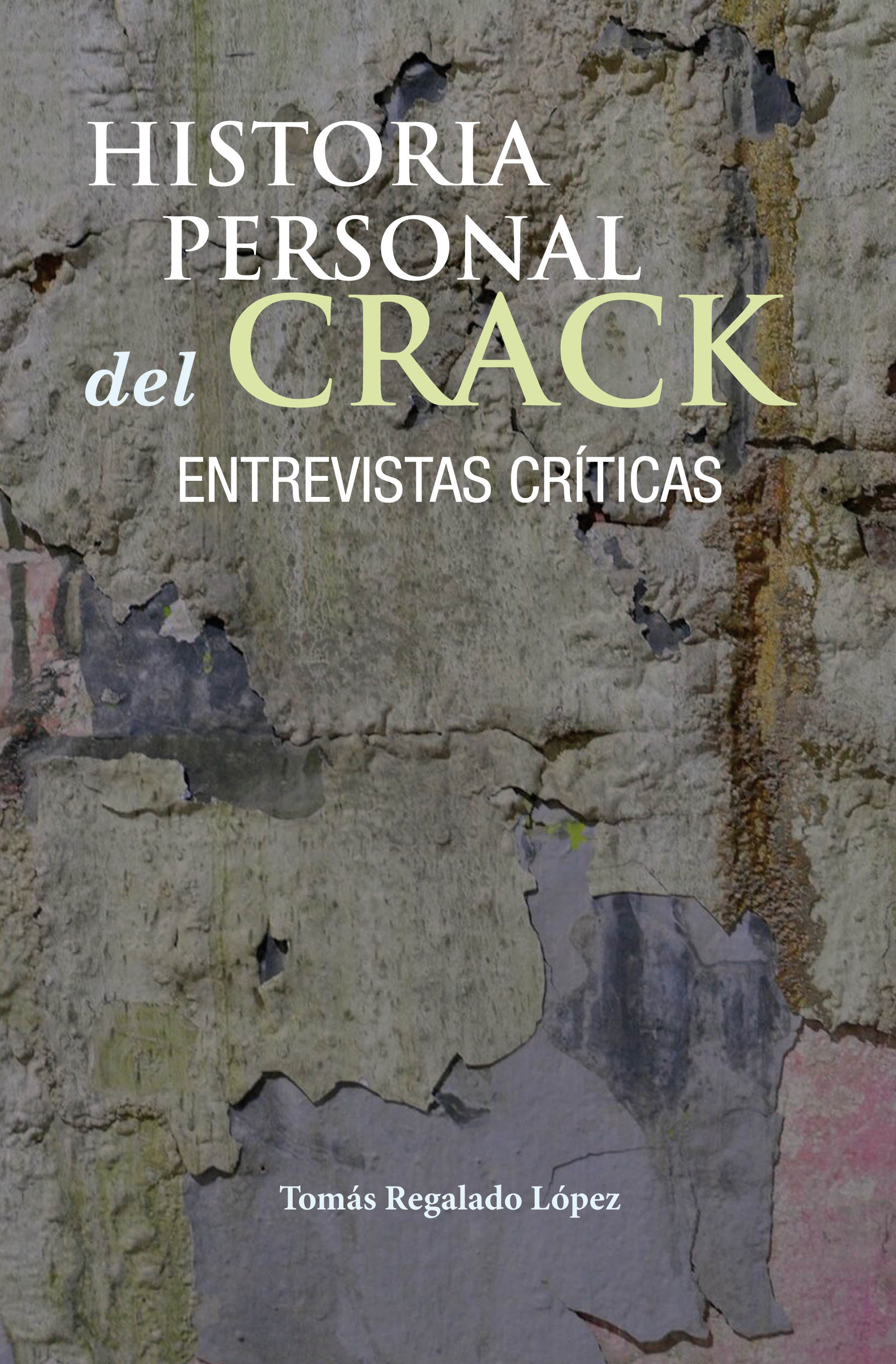 Historia personal del Crack. Entrevistas críticas