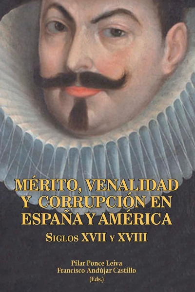 Mérito, venalidad y corrupción en España y América