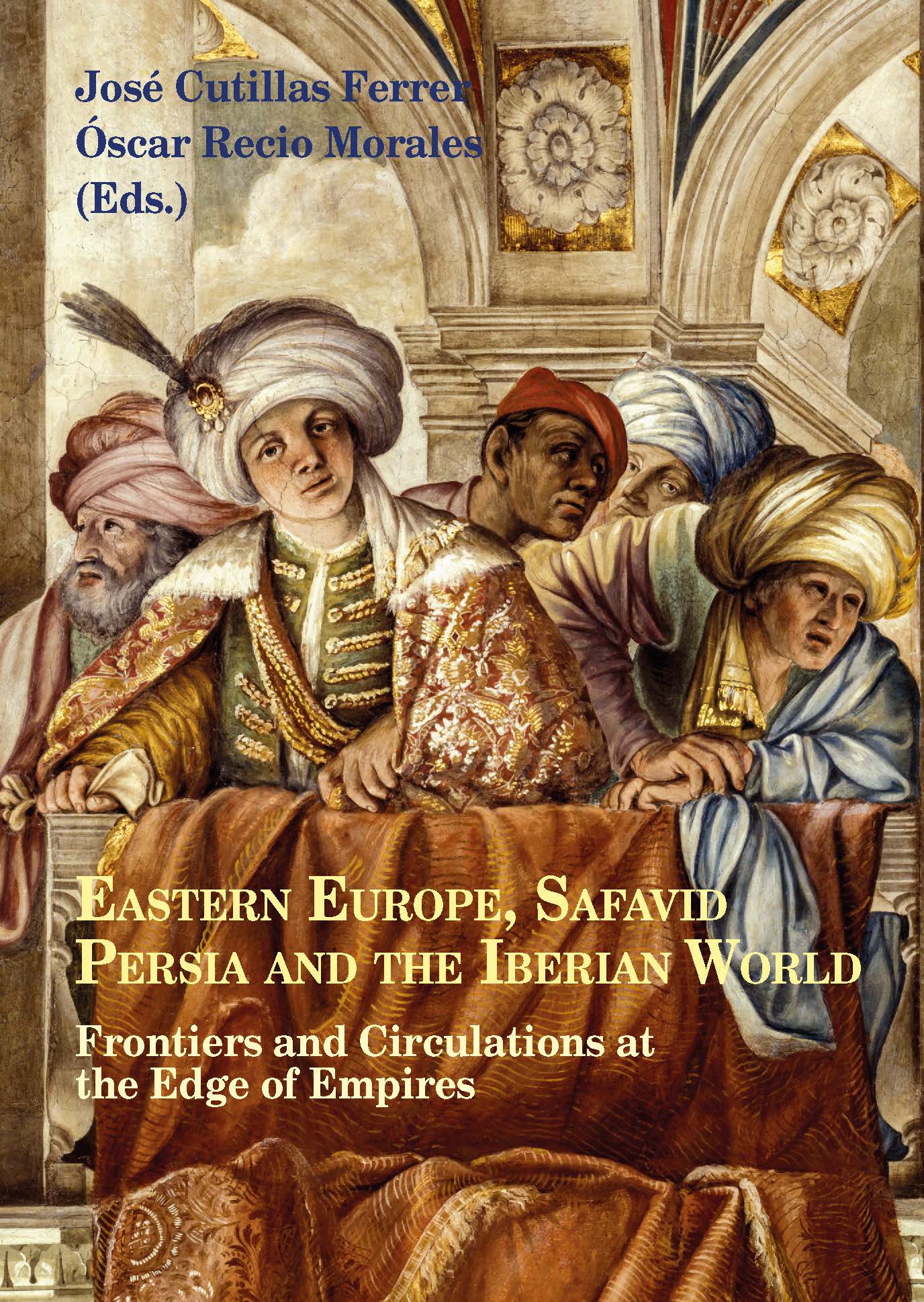 Eastern Europe, Safavid Persia and the Iberian World