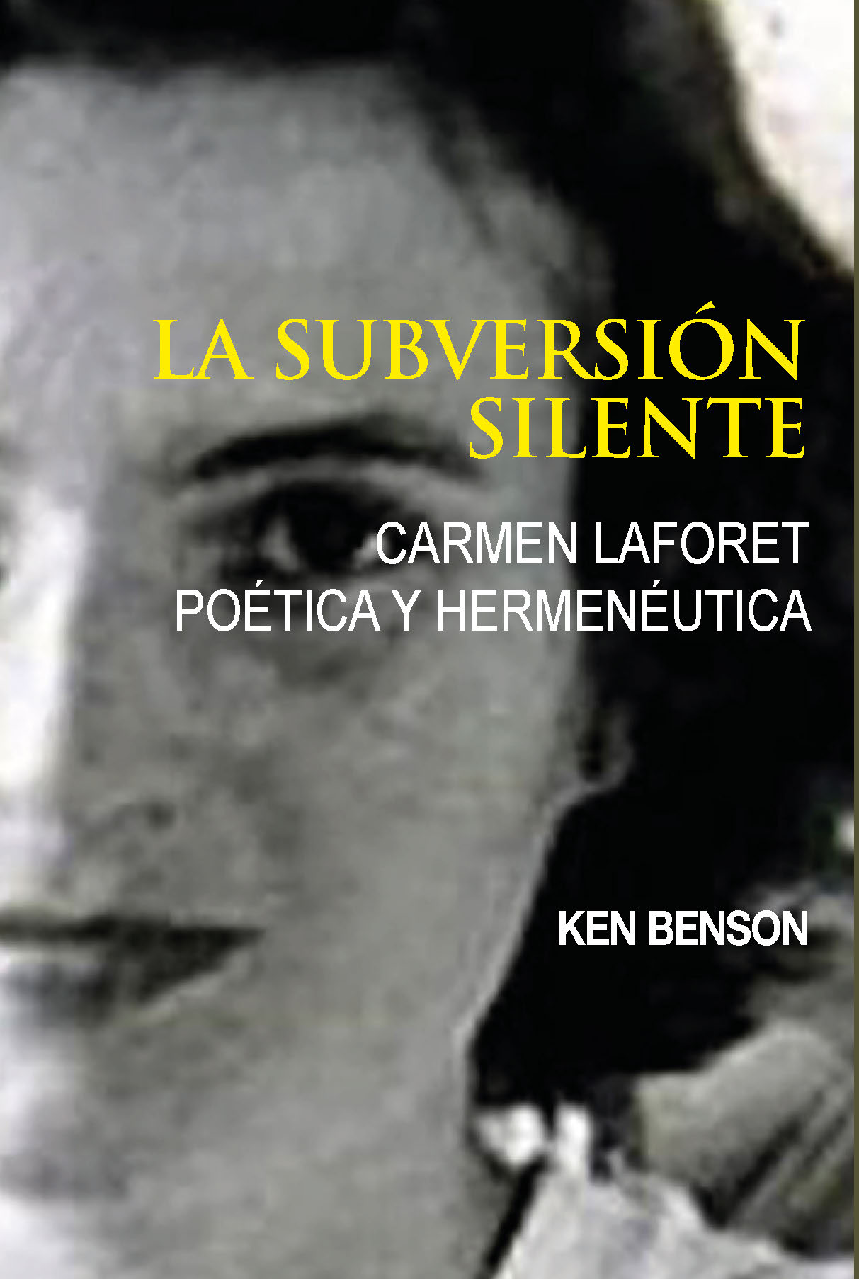 La subversin silente. Carmen Laforet, potica y hermenutica